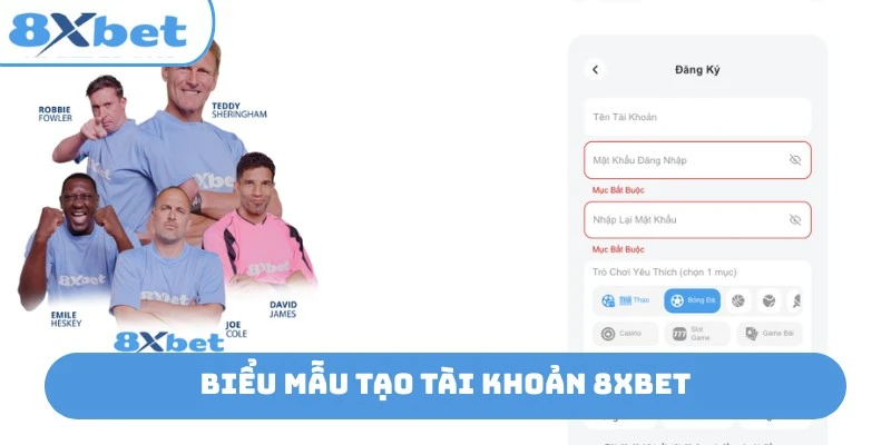 Biểu mẫu tạo tài khoản 8xbet